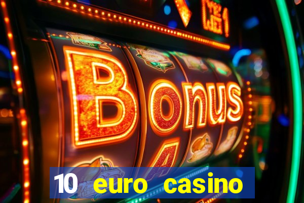 10 euro casino bonus ohne einzahlung 2022