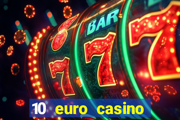 10 euro casino bonus ohne einzahlung 2022