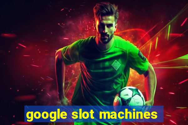 google slot machines