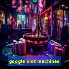 google slot machines