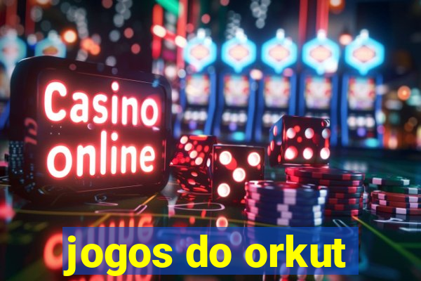 jogos do orkut