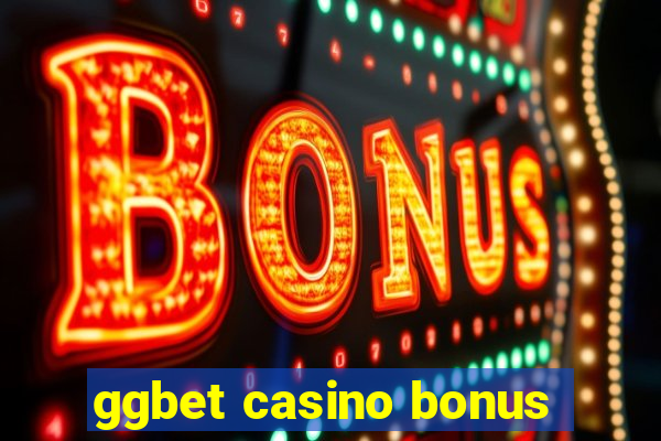 ggbet casino bonus