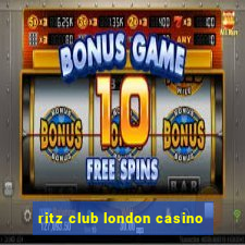 ritz club london casino