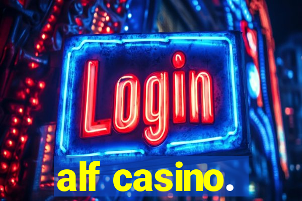 alf casino.