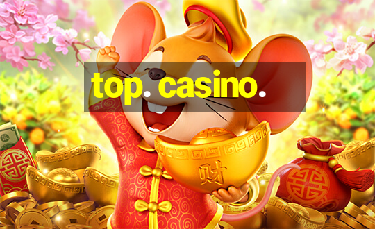 top. casino.