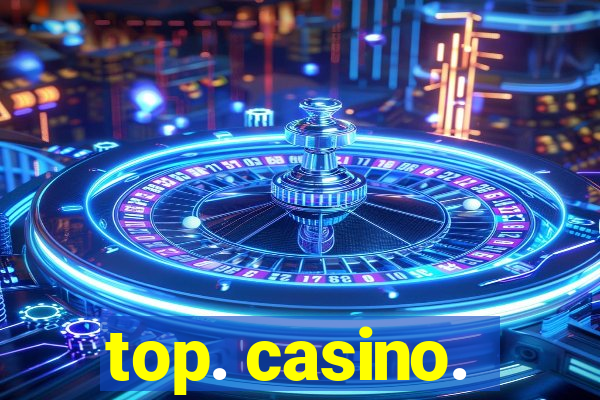 top. casino.