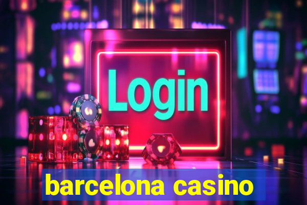 barcelona casino