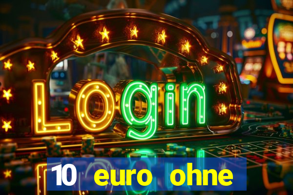 10 euro ohne einzahlung casino 2020