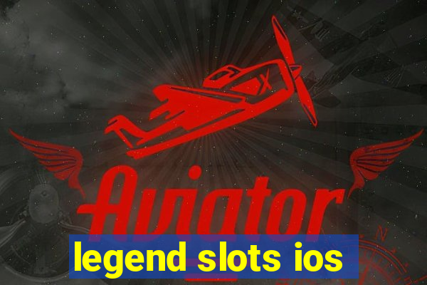 legend slots ios