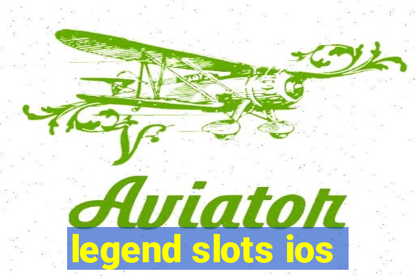 legend slots ios