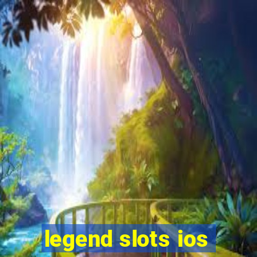 legend slots ios