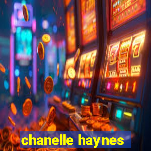 chanelle haynes