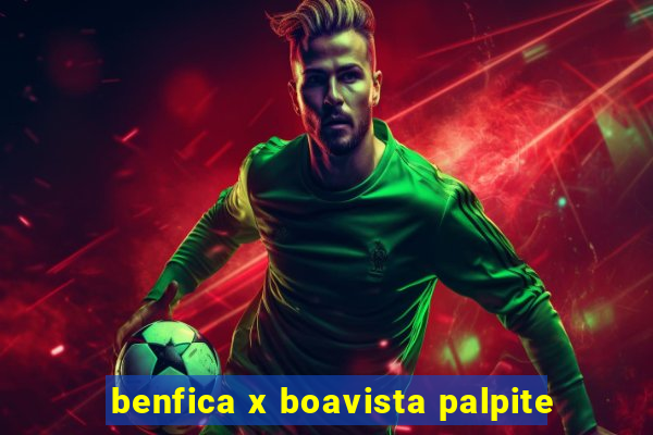 benfica x boavista palpite