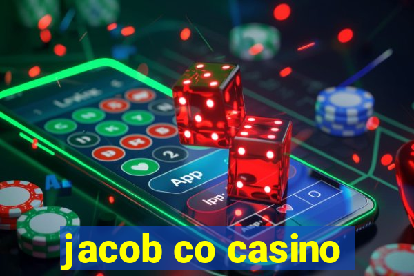 jacob co casino