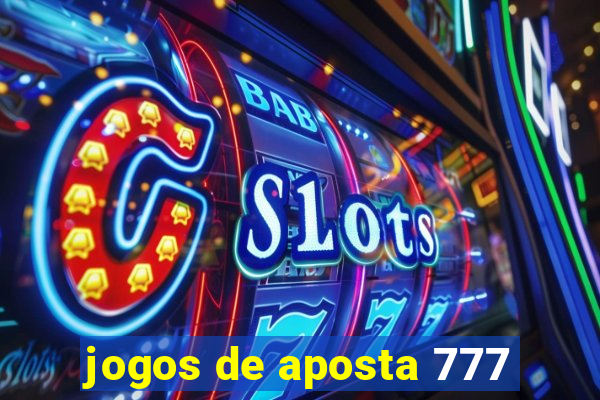 jogos de aposta 777