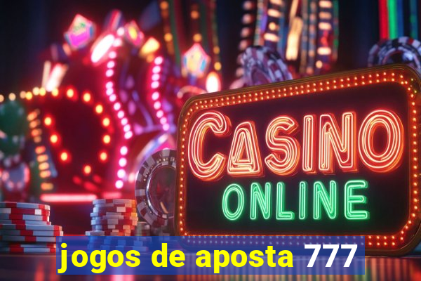 jogos de aposta 777