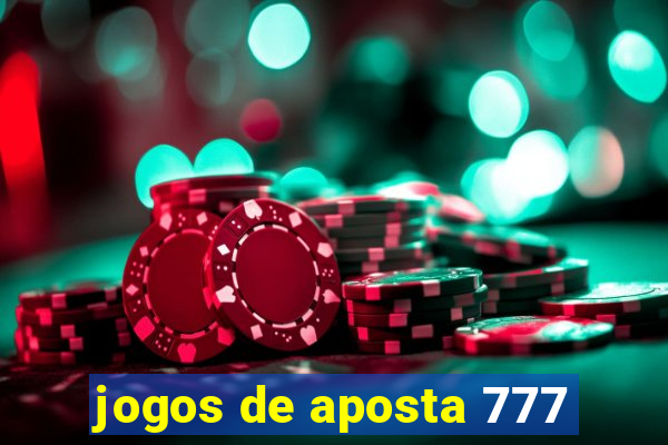 jogos de aposta 777