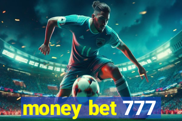 money bet 777