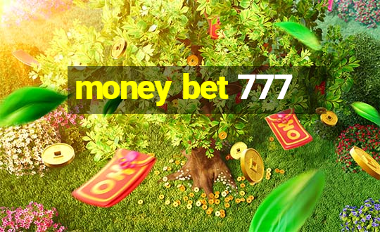 money bet 777