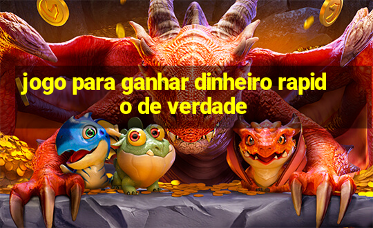 jogo para ganhar dinheiro rapido de verdade