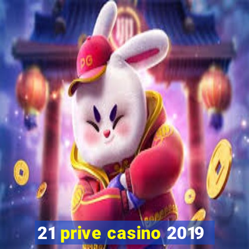 21 prive casino 2019