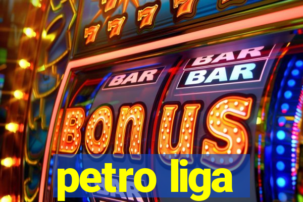 petro liga