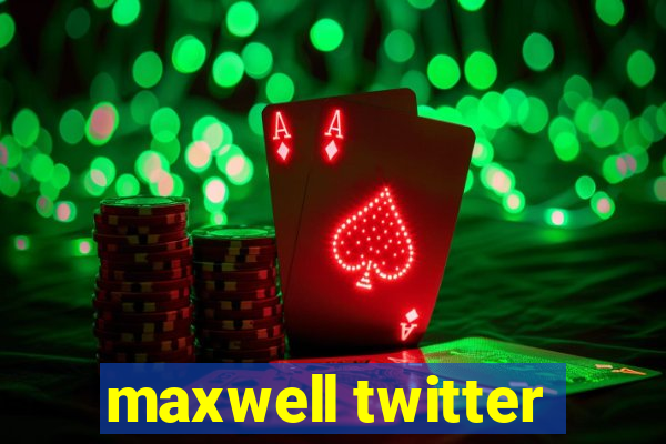 maxwell twitter