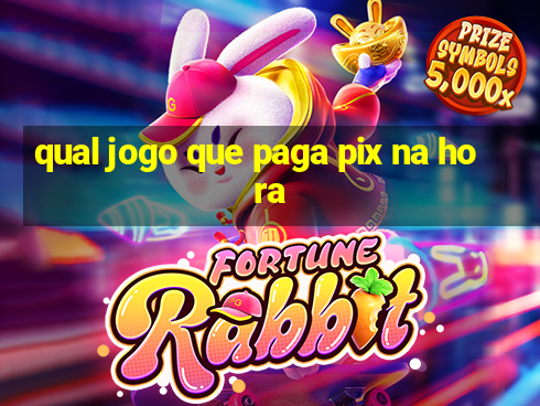 qual jogo que paga pix na hora