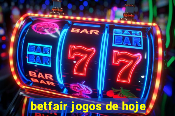 betfair jogos de hoje