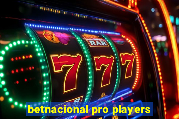 betnacional pro players