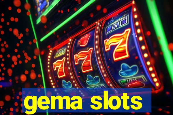 gema slots