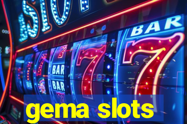 gema slots