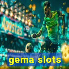 gema slots