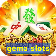 gema slots