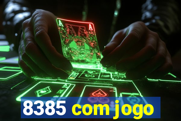 8385 com jogo