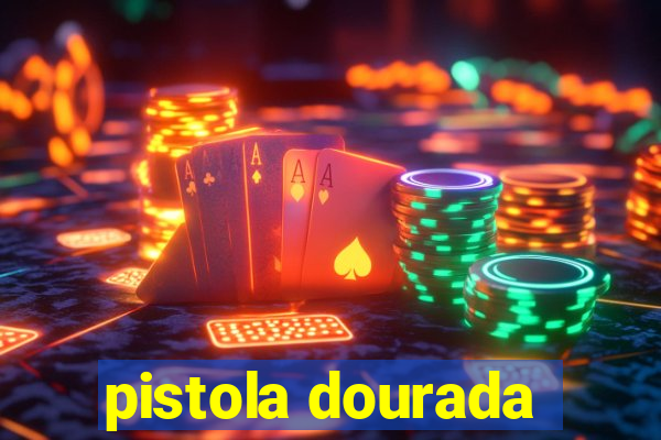 pistola dourada