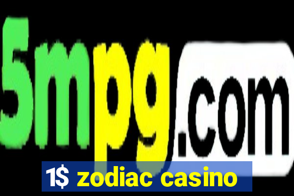 1$ zodiac casino