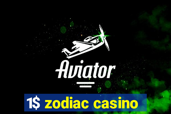 1$ zodiac casino