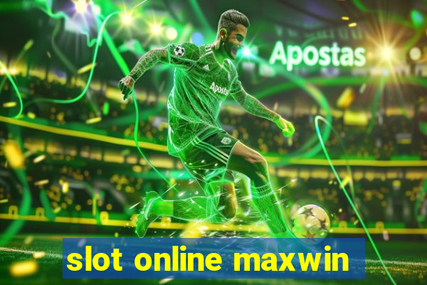 slot online maxwin