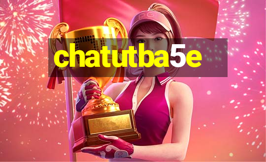 chatutba5e