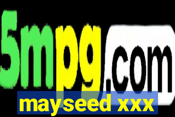 mayseed xxx