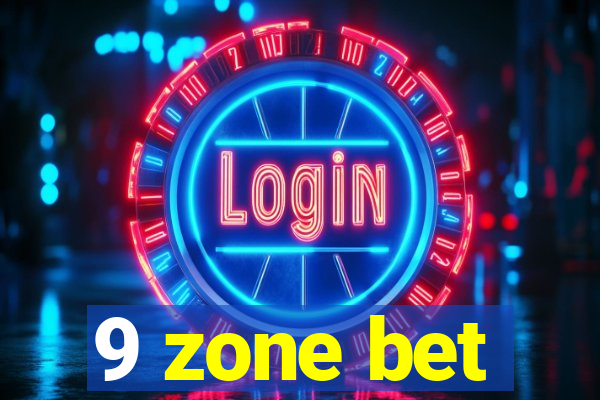 9 zone bet