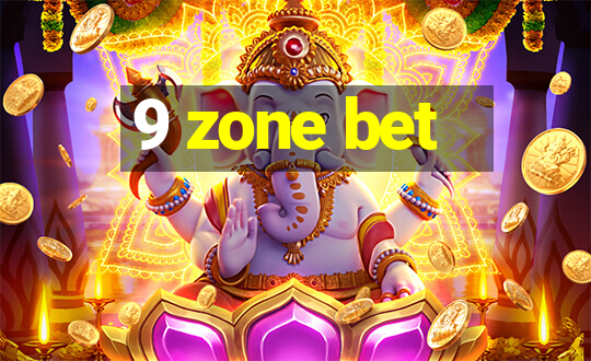 9 zone bet