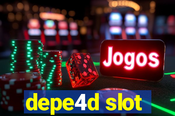 depe4d slot