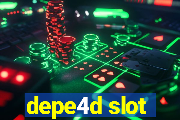 depe4d slot