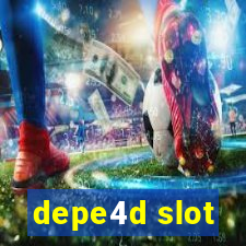 depe4d slot