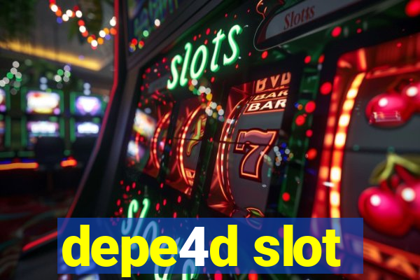 depe4d slot