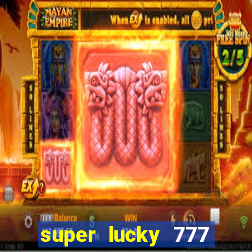 super lucky 777 online casino