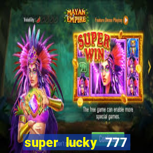 super lucky 777 online casino