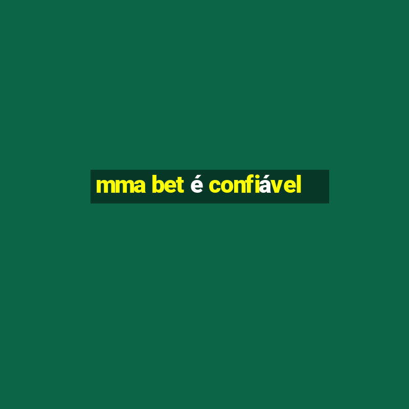 mma bet é confiável